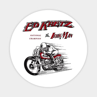 The Legendary Motorcycle Racer The iron Man Ed Kretz Magnet